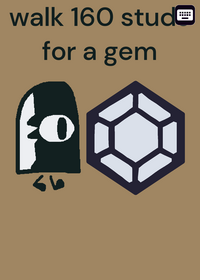 walk 160 studs for a gem