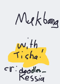 Tisha mukbang @doodles_ @Kessia