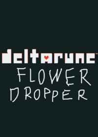 DELTARUNE Flower Dropper v2