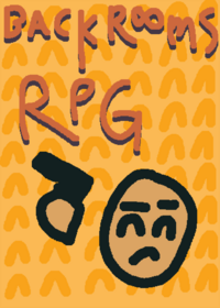 Backrooms Rpg I'm gonna update this whenever...