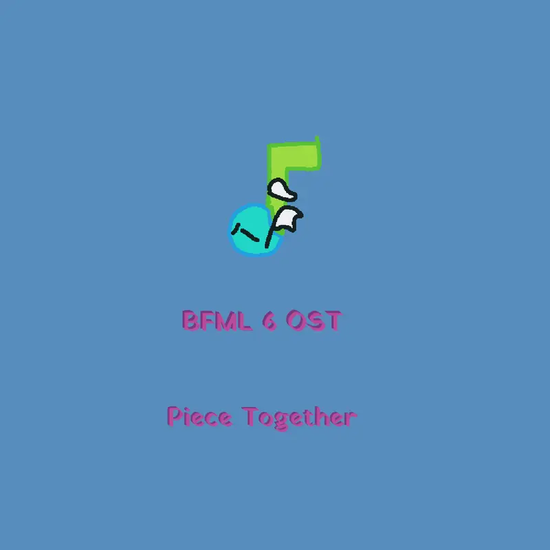 BFML 6 OFFICIAL MUSIC - Piece Together by @Windoe_TheCannibal