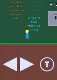 Write your roblox name in the comments do I...