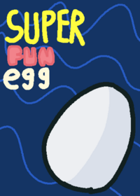 Super fun egg