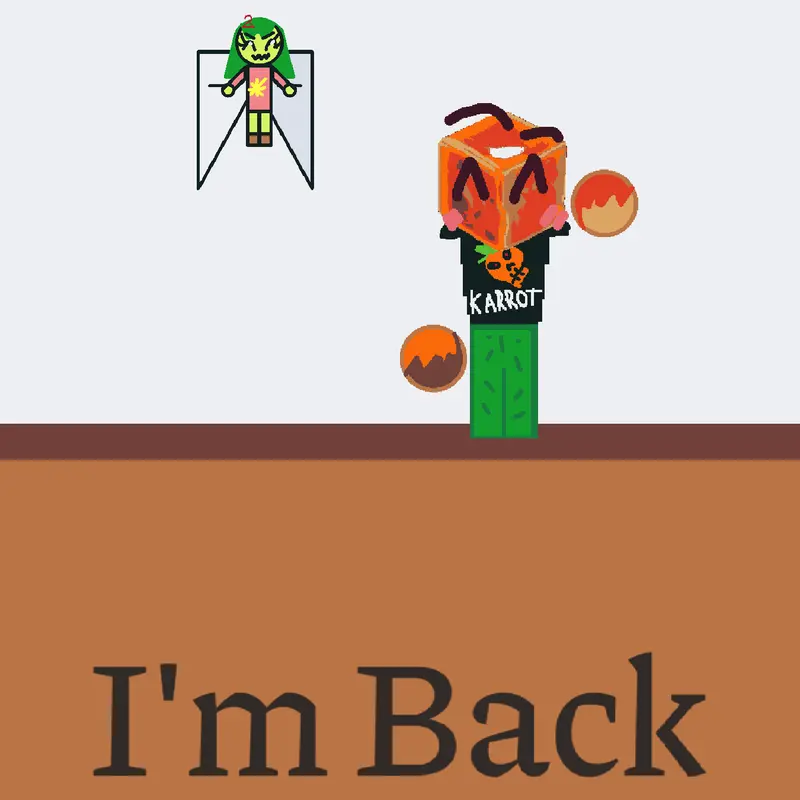 I'm Back by @Caramelogames