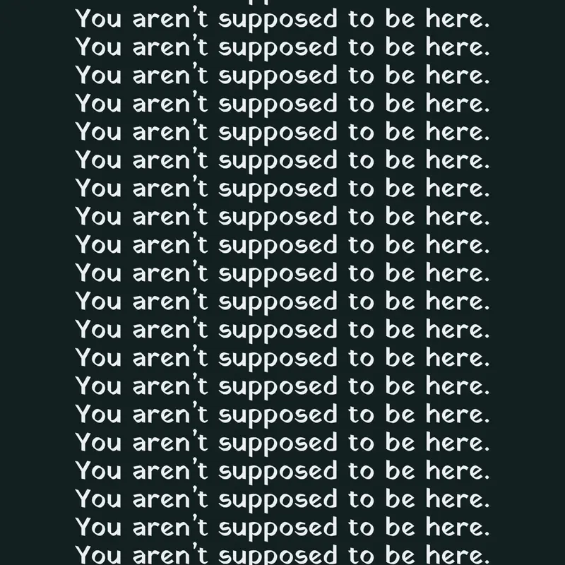 You aren’t supposed to be here. by @ashureentop2