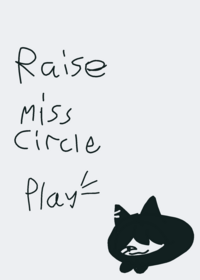 Raise miss Circle!