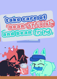 take care of Friend Elliot bean and...