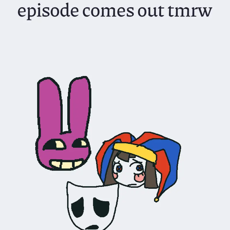 The Amazing Digital Circus - Episode 9 by @Pumpkin_Sauce