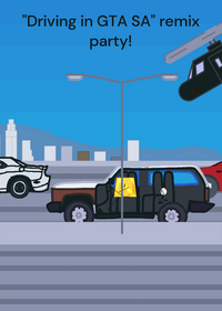 "Driving in GTA SA" remix party!
