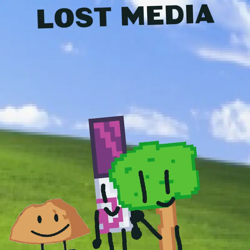 Lost media by @Chasm_Rocky7489
