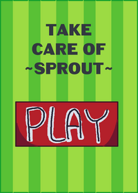 Take care of Sprout, credits to the person...