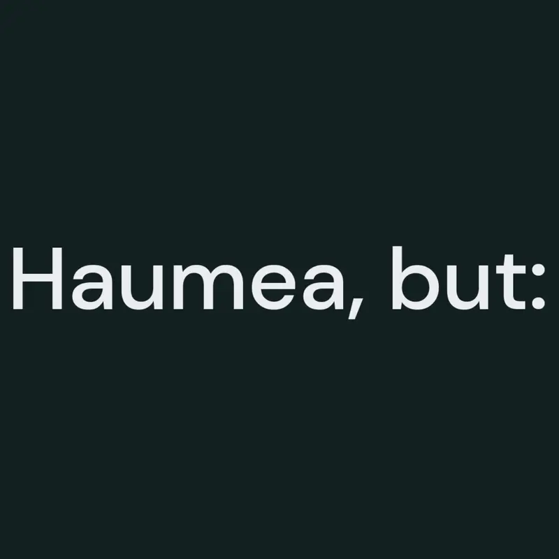 Haumea, but: by @EarthPlanetball_ofc
