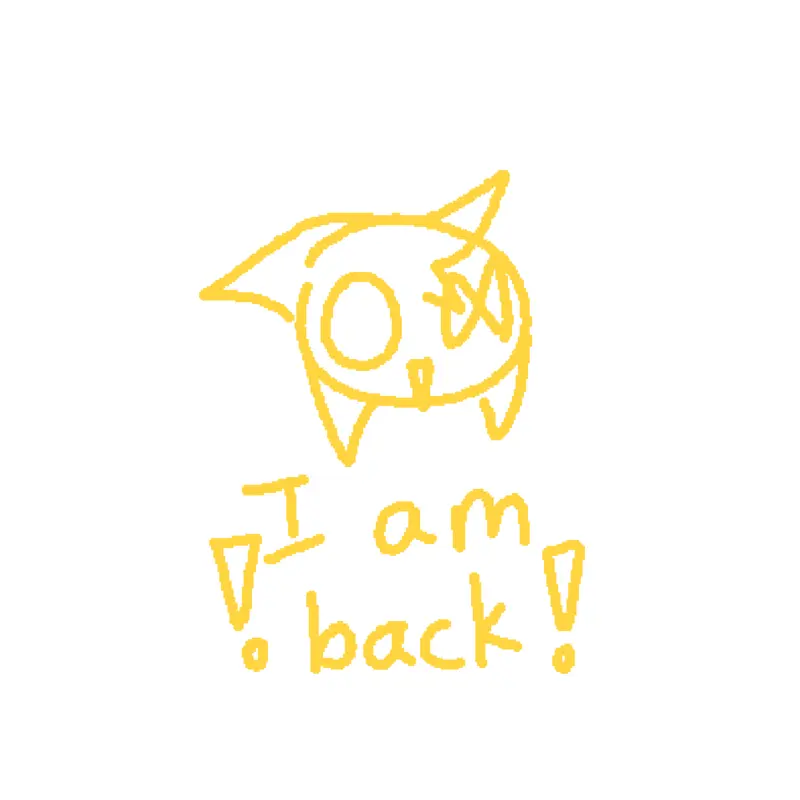 I AM BACKKK, or idk by @GoldlyPie