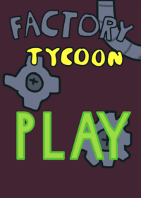 Factory Tycoon!