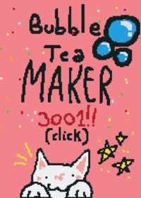 Bubble tea maker!!