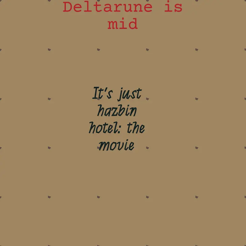 Deltarune sucks by @wexploit