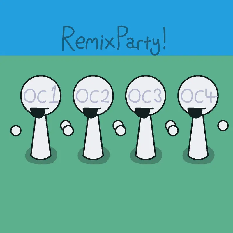 A Remix Party! by @PYDSA-Castle