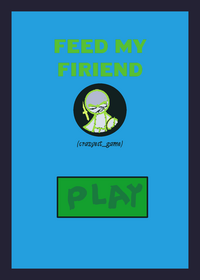 Feed My Friend!