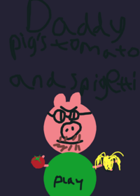 Daddy pig's tomatoes and spigettis the game