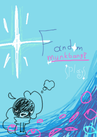 '*Fandom munkbang*'