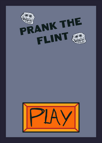 Prank the flint!