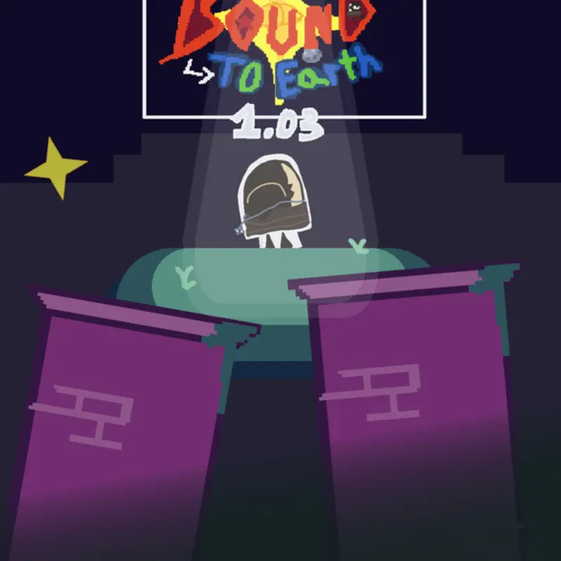Bound To Earth! v1.03 [OpenSource] by @Seer2021