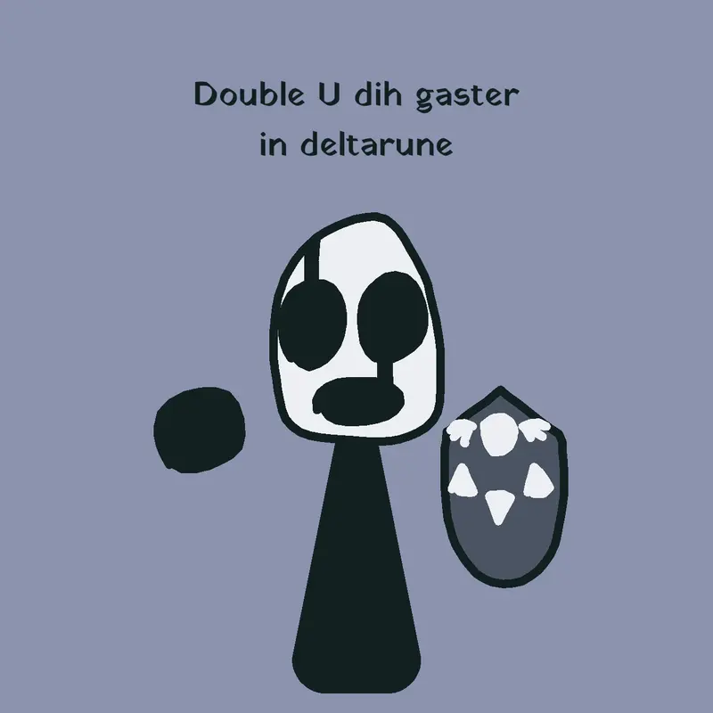 double U dih Gaster by @ItsHarvest