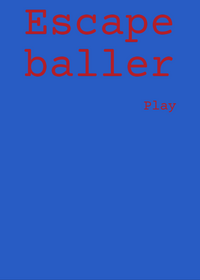 Escape baller