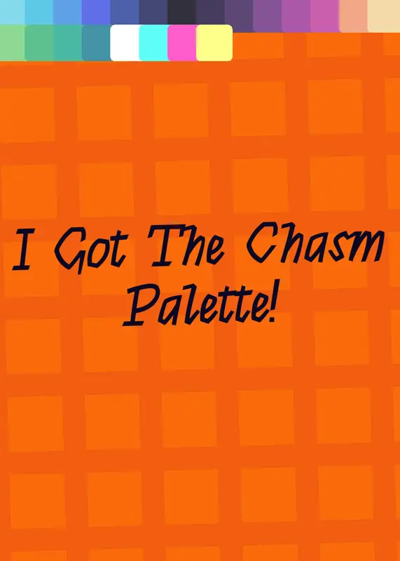 I Got The Chasm Palette! by @CooperFan5