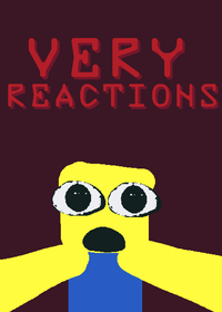 Very reactions [coming soon]