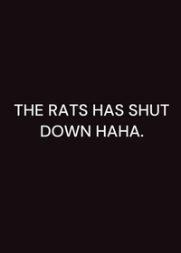You eat the rats