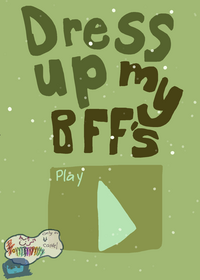 Dress up my BFFs WIP SO DON'T FIGHT WITH ME...