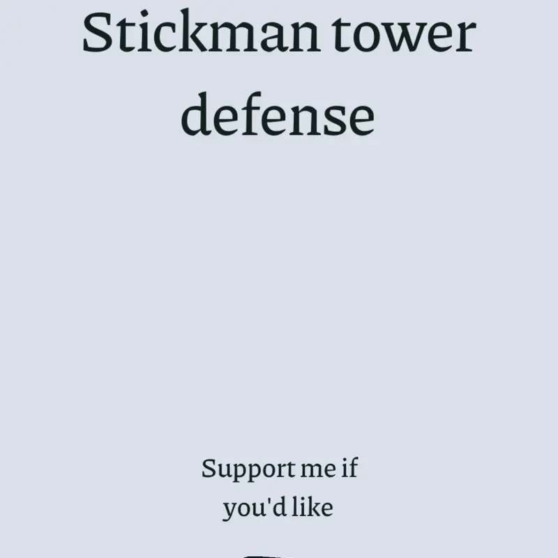 Stickman Tower Defense by @The_Characters_guy_Ruz