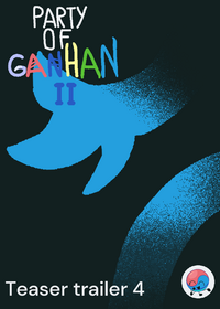 Party of ganhan 2: teaser trailer 4￼
