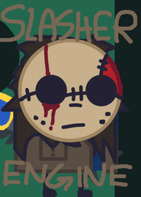 Slasher engine