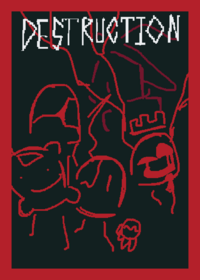 DESTRUCTION