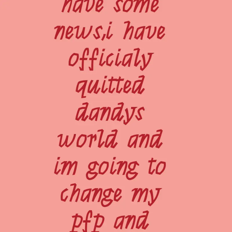 Quitted dandys world for good by @ur_local_head_nurse