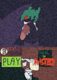 HEAL DA TWISTEDS! (Remake >:D)