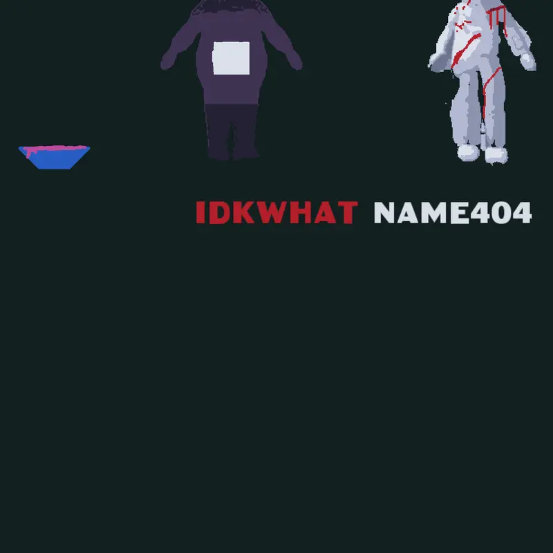 Game by @idkwhatname404