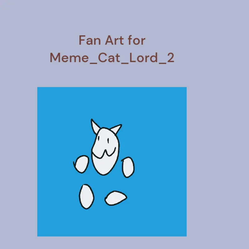 Fan art for @Meme_Cat_Lord_2 by @bob_John123
