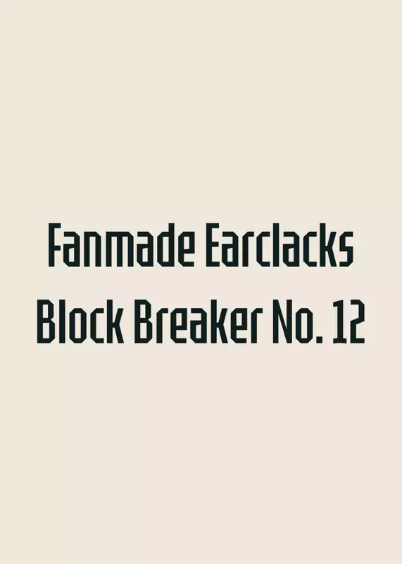 Fanmade Earclacks Block Breaker №12 by @stantri
