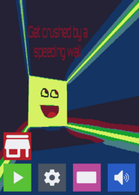 Get crushed by the speeding wall