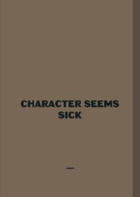 Character is Sick