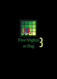 Five Nights at Flag 3 is an electronic game...
