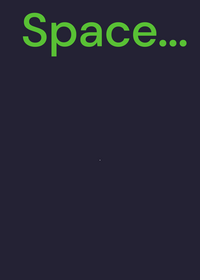 Space...