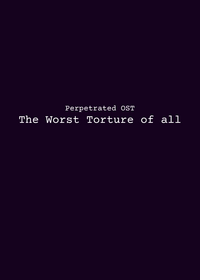 The Worst Torture of All