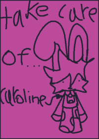 Take care of Caroline!