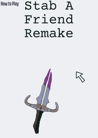 Stab a friend Remake