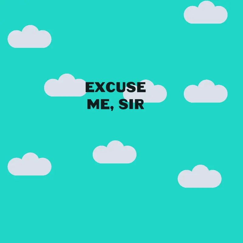 Cosa del dash pero es el excuse me sir by @Juan_893210