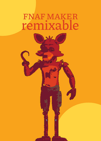 FNAF MAKER remixable